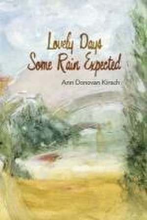 Lovely Days Some Rain Expected de Ann Kirsch