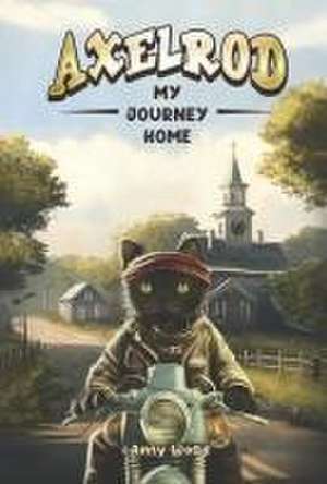 Axelrod: My Journey Home Volume 1 de Amy Wood