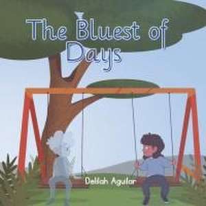 The Bluest of Days de Delilah Aguilar