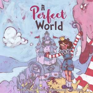 A Perfect World de Kirk Sullivan