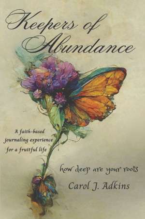 Keepers of Abundance de Carol J Adkins