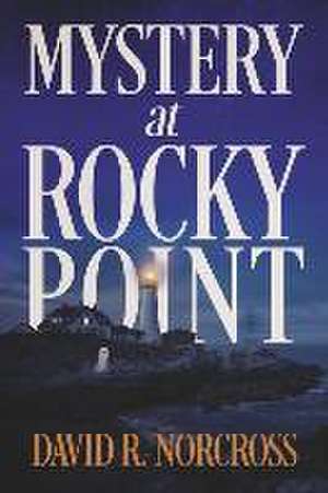 Mystery at Rocky Point de David R Norcross