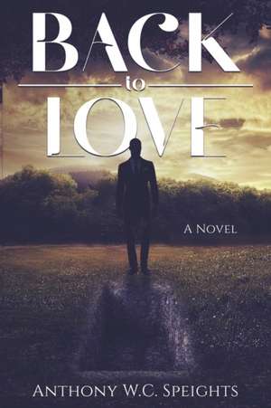 Back to Love de Anthony Speights