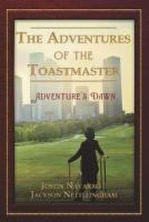 The Adventures of the Toastmsater de Justin Navarro