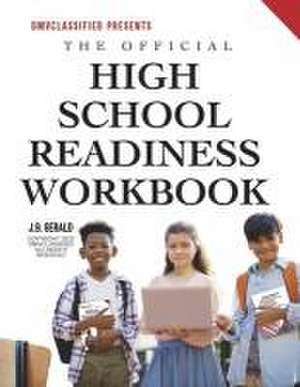 The Official High School Readiness Workbook de Jb Gerald