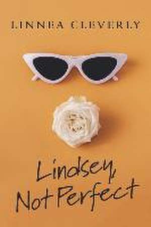 Lindsey, Not Perfect de Linnea Cleverly