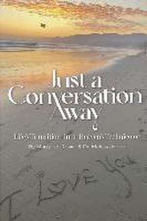 Just a Conversation Away de Margaret Rowe