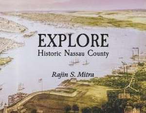 Explore Historic Nassau County de Rajin S Mitra