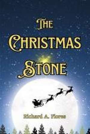 The Christmas Stone de Richard A Flores