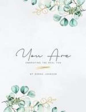 Embracing the Real You de Donna Johnson