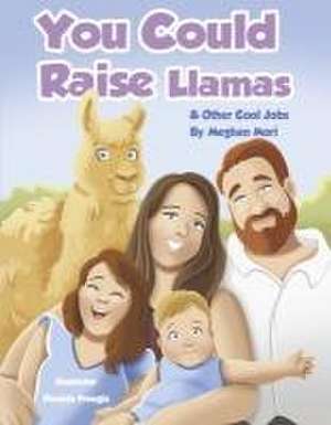 You Could Raise Llamas de Meghan Mori