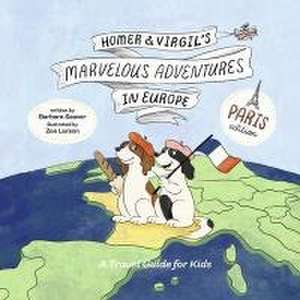 Homer and Virgil's Marvelous Adventures in Europe de Barbara Seaver