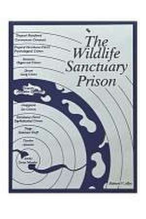 The Wildlife Sanctuary Prison de Richard V Alley