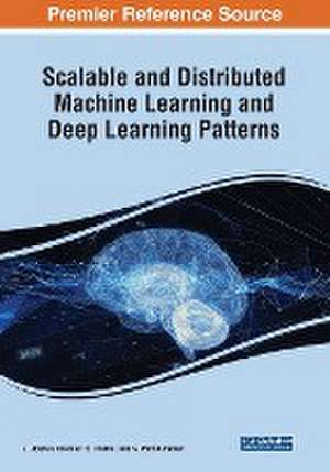 Scalable and Distributed Machine Learning and Deep Learning Patterns de S. Harini