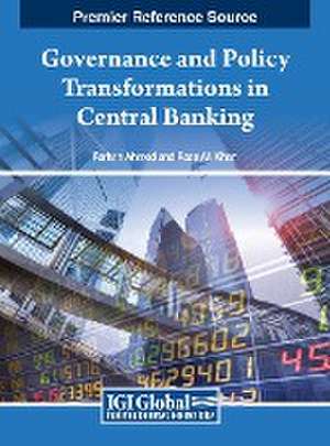 Governance and Policy Transformations in Central Banking de Farhan Ahmed