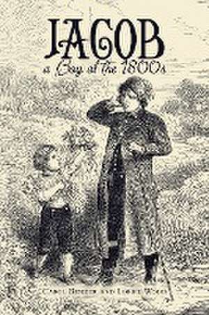 Jacob a Boy of the 1800S de Carol Bender