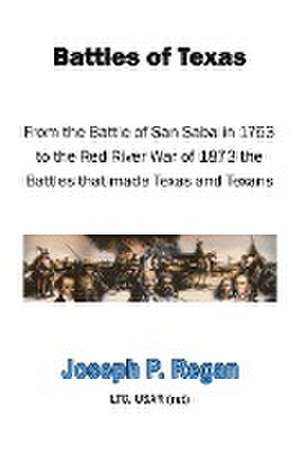 Battles of Texas de Joseph P. Regan Ltc Usar (Ret)