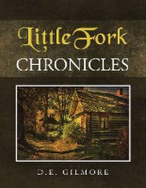 LittleFork Chronicles de D. E. Gilmore