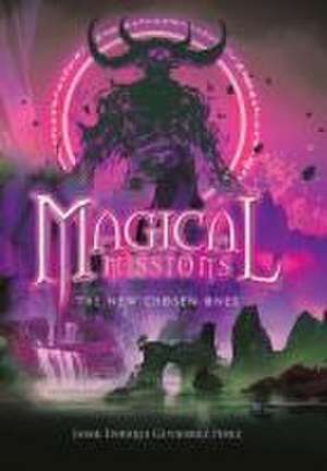 Magical Missions - The New Chosen Ones de Jaime Enrique Gutierrez Perez