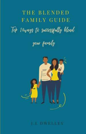 Blended Family Guide de J L Dwelley