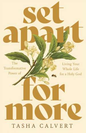 Set Apart for More de Tasha Calvert