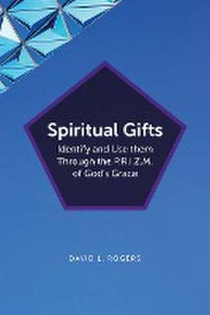 Spiritual Gifts de David L. Rogers