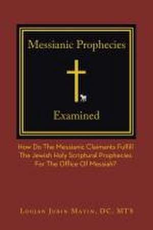 Messianic Prophecies Cross-Examined de Loujan Jubin Matin DC Mts