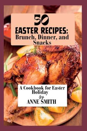 50 Easter recipes de Anne Smith