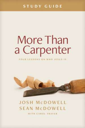 More Than a Carpenter Study Guide de Josh Mcdowell