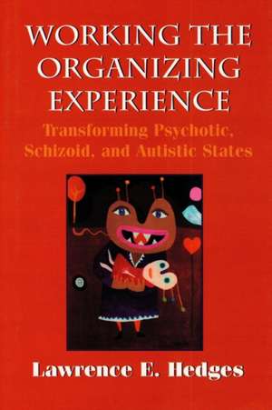 Working the Organizing Experience de Lawrence E Hedges
