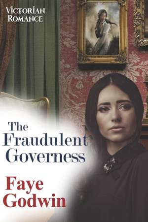 Fraudulent Governess de Faye Godwin
