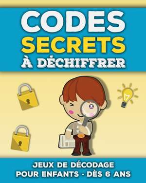 R. éducatives, E: Codes Secrets à Déchiffrer