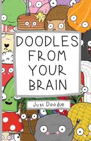 Doodles From Your Brain de Doodles from My Brain
