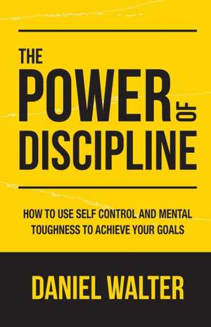 Power of Discipline de Daniel Walter