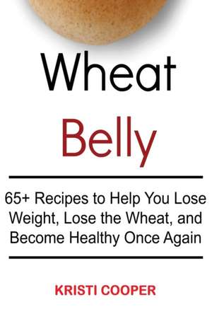 Wheat Belly de Kristi Cooper