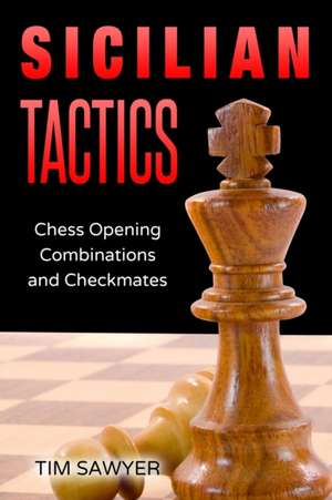 Sicilian Tactics de Tim Sawyer
