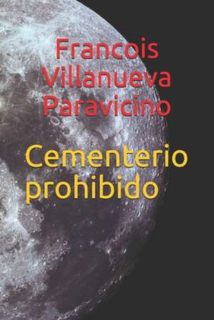 Cementerio prohibido de Francois Villanueva Paravicino