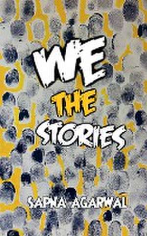 We the Stories de Sapna Agarwal