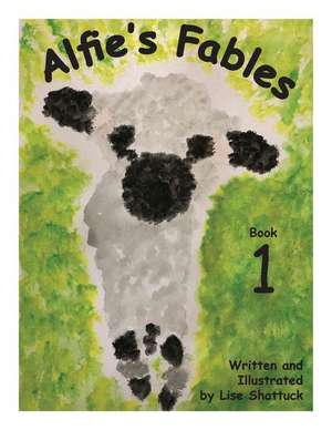 Alfie's Fables de Lise Shattuck