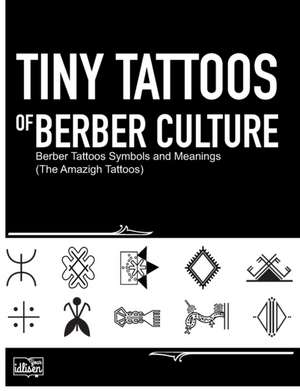 Tiny Tattoos of Berber Culture de Your Idlisen