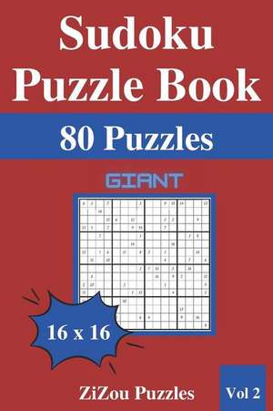 Sudoku Puzzle Book: 80 Giant Sudoku Puzzles 16x16 with Solutions - Vol2 - de Zizou Puzzles