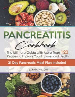 Pancreatitis Cookbook de Sophia Wilson