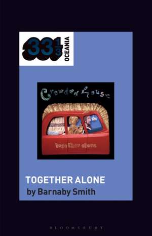 Crowded House's Together Alone de Barnaby Smith