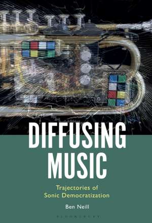 Diffusing Music de Ben (Ramapo College of New JerseyUSA) Neill