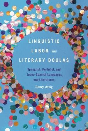 Linguistic Labor and Literary Doulas de Dr. or Prof. Remy Attig