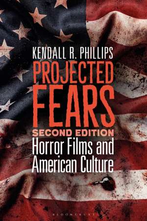 Projected Fears de Kendall R. Phillips