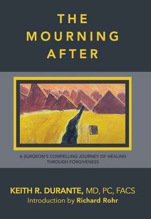 The Mourning After de Keith R. Durante MD PC FACS