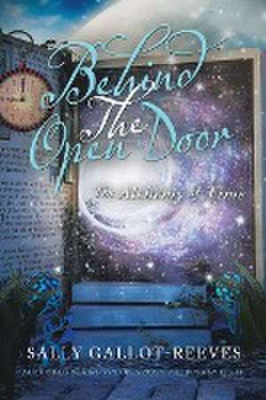 Behind the Open Door de Sally Gallot-Reeves