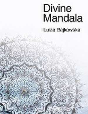 Divine Mandala de Luiza Bajkowska