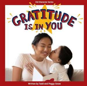 Gratitude Is in You de Todd Snow